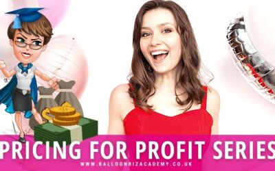 Pricing For Profit In Your Balloon Business Video Series